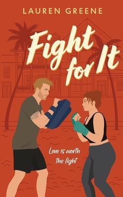 Fight For It by Greene, Lauren