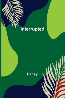 Interrupted by Pansy