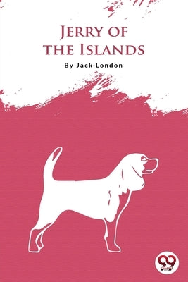 Jerry Of The Islands by London, Jack