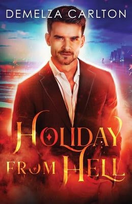 The Holiday From Hell by Carlton, Demelza