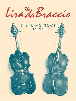 The Lira Da Braccio by Jones, Sterling Scott