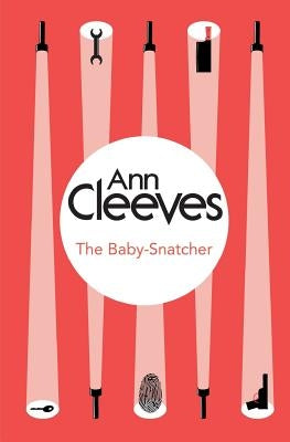 The Baby Snatcher by Cleeves, Ann