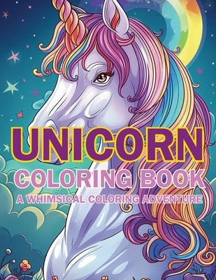 Unicorn Coloring Book: A Whimsical Coloring Adventure by Dreamweaver, Emma