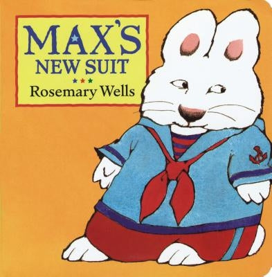 Max's New Suit by Wells, Rosemary