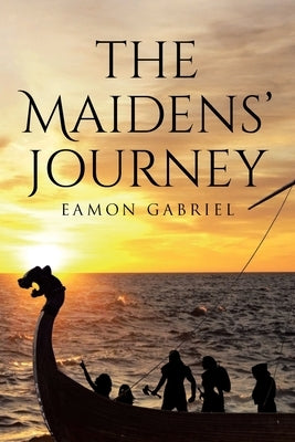 The Maidens' Journey by Gabriel, Eamon