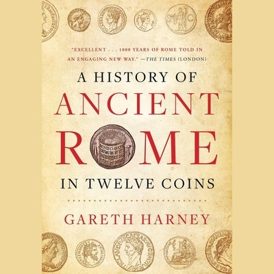 A History of Ancient Rome in Twelve Coins by Harney, Gareth