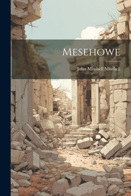 Mesehowe by Mitchell, John Mitchell