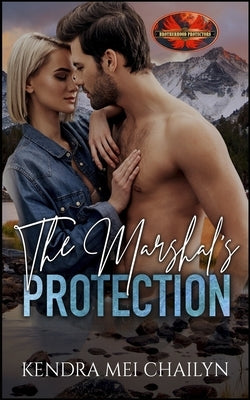 The Marshal's Protection: Brotherhood Protectors World by Protectors World, Brotherhood