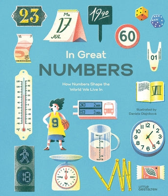 In Great Numbers: How Numbers Shape the World We Live in by Olejníková, Daniela