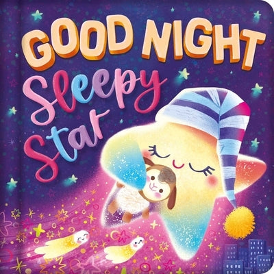 Goodnight, Sleepy Star: Padded Board Book by Igloobooks