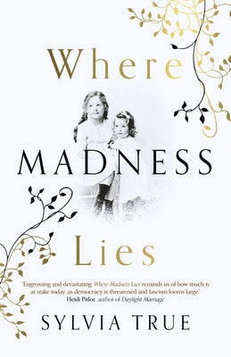 Where Madness Lies by True, Sylvia