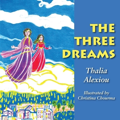 The Three Dreams by Alexiou, Thalia