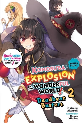 Konosuba: An Explosion on This Wonderful World!, Bonus Story, Vol. 2 (Light Novel): Deadbeat Busters by Akatsuki, Natsume