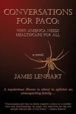 Conversations for Paco: Why America Needs Healthcare For All by Lenhart, James