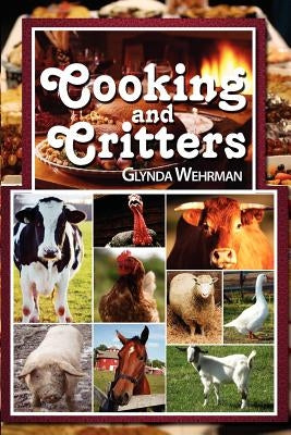 Cooking and Critters by Wehrman, Glynda