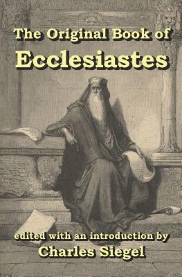 Original Book of Ecclesiastes by Siegel, Charles