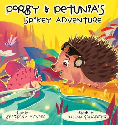 Porgy & Petunia's Spikey Adventure by Yanoff, Georgena