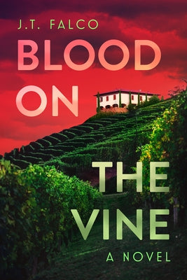 Blood on the Vine by Falco, J. T.