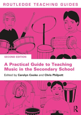 A Practical Guide to Teaching Music in the Secondary School by Cooke, Carolyn