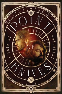 Point of Knives: A Novella of Astreiant by Scott, Melissa