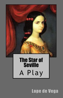 The Star of Seville: A Play by De Fabris, B. K.