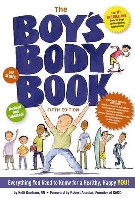 The Boys Body Book (Fifth Edition): Everything You Need to Know for Growing Up! (Puberty Guide, Health Education, Books for Growing Up) by Dunham, Kelli