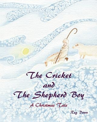 The Cricket and the Shepherd Boy: A Christmas Tale by Down, Reg