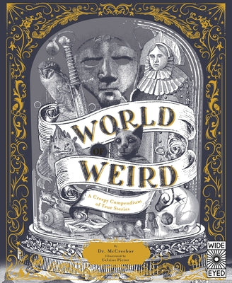 World of Weird: A Creepy Compendium of True Stories by Adams, Tom