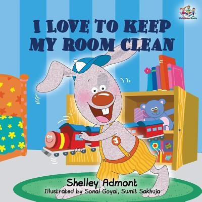 I Love to Keep My Room Clean: Children's Bedtime Story by Admont, Shelley