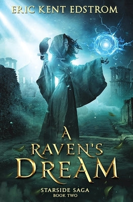 A Raven's Dream by Edstrom, Eric Kent