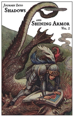 Journey Into Shadows and Shining Armor, Volume 1 by Barnes, Taylor A.