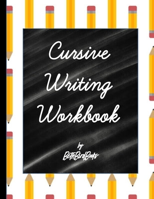 Cursive Writing Workbook by Bethbirdbooks