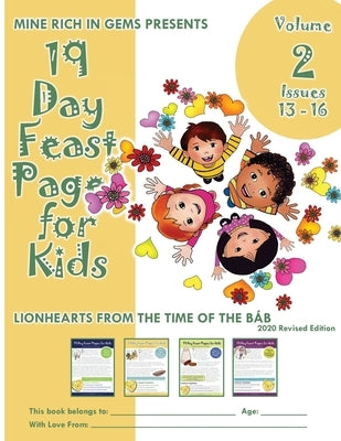 19 Day Feast Pages for Kids Volume 2 / Book 4: Early Bahá'í History - Lionhearts from the Time of the Báb (Issues 13 - 16) by Mine Rich in Gems