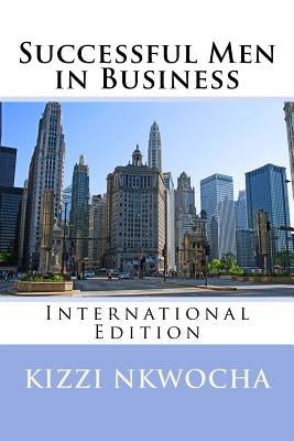 Successful Men in Business - Revised Edition by Nkwocha, Kizzi