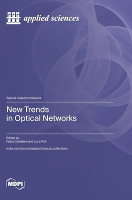 New Trends in Optical Networks by Cavaliere, Fabio