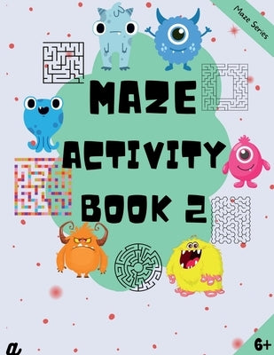 Maze Puzzles for All - Book 2 - 100 Mazes (6-8 years, 8-10 years, 10-12 years) by Dhiran, Lokesh