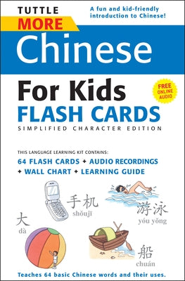 Tuttle More Chinese for Kids Flash Cards Simplified Edition: [Includes 64 Flash Cards, Online Audio, Wall Chart & Learning Guide] [With CD (Audio)] by Tuttle Publishing