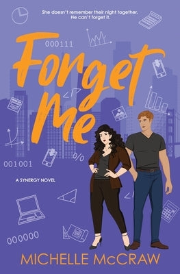 Forget Me: A Fake-Dating Workplace Standalone Romantic Comedy by McCraw, Michelle