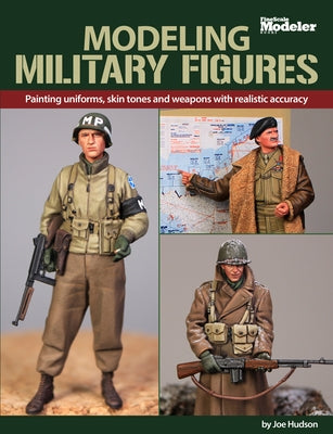 Modeling Military Figures by Hudson, Joe