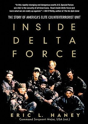 Inside Delta Force: The Story of America's Elite Counterterrorist Unit by Haney, Eric L.