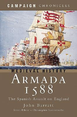 Armada 1588: The Spanish Assault on England by Barratt, John