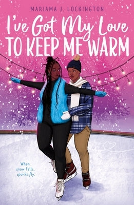 I've Got My Love to Keep Me Warm by Lockington, Mariama J.