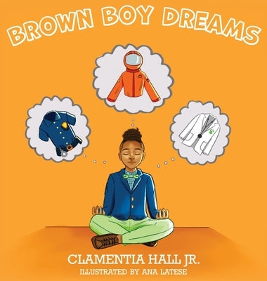 Brown Boy Dreams by Hall, Clamentia, Jr.