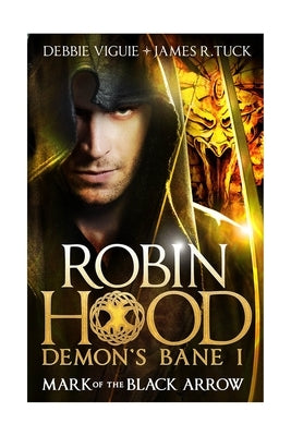 Robin Hood: Mark of the Black Arrow by Viguie, Debbie