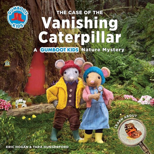 The Case of the Vanishing Caterpillar: A Gumboot Kids Nature Mystery by Hogan, Eric