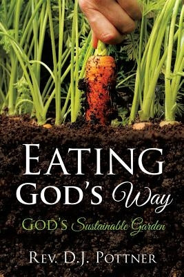 Eating God's Way by Pottner, D. J.