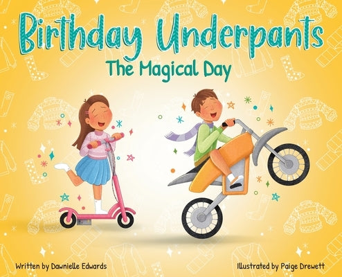 Birthday Underpants: The Magical Day by Edwards, Dawnielle