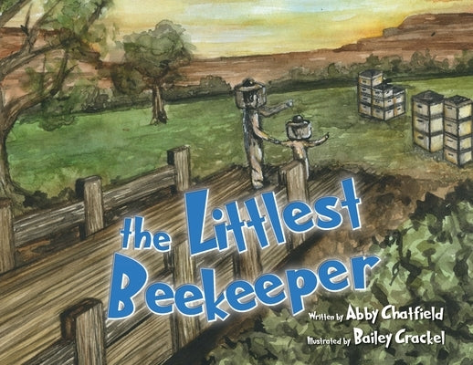 The Littlest Beekeeper by Chatfield, Abby