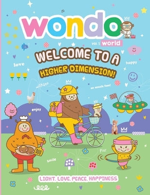 Wondo World: Welcome to a Higher Dimension by Bragg, Lori