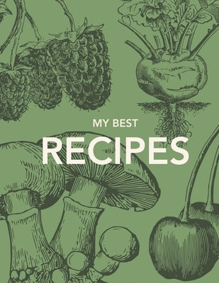 My Best Recipes: The XXL do-it-yourself cookbook to note down your 60 favorite recipes by Kitchen Stories